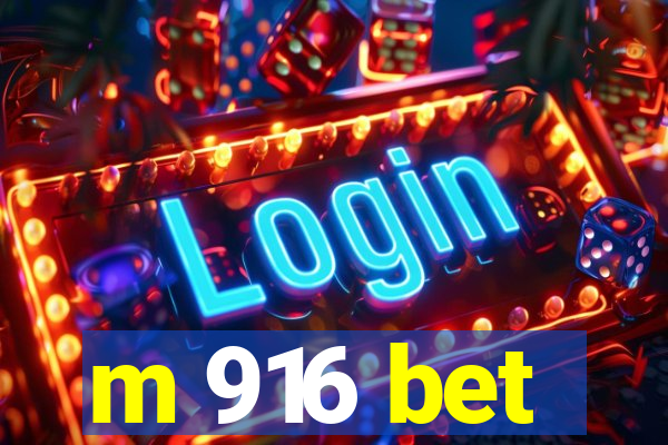 m 916 bet